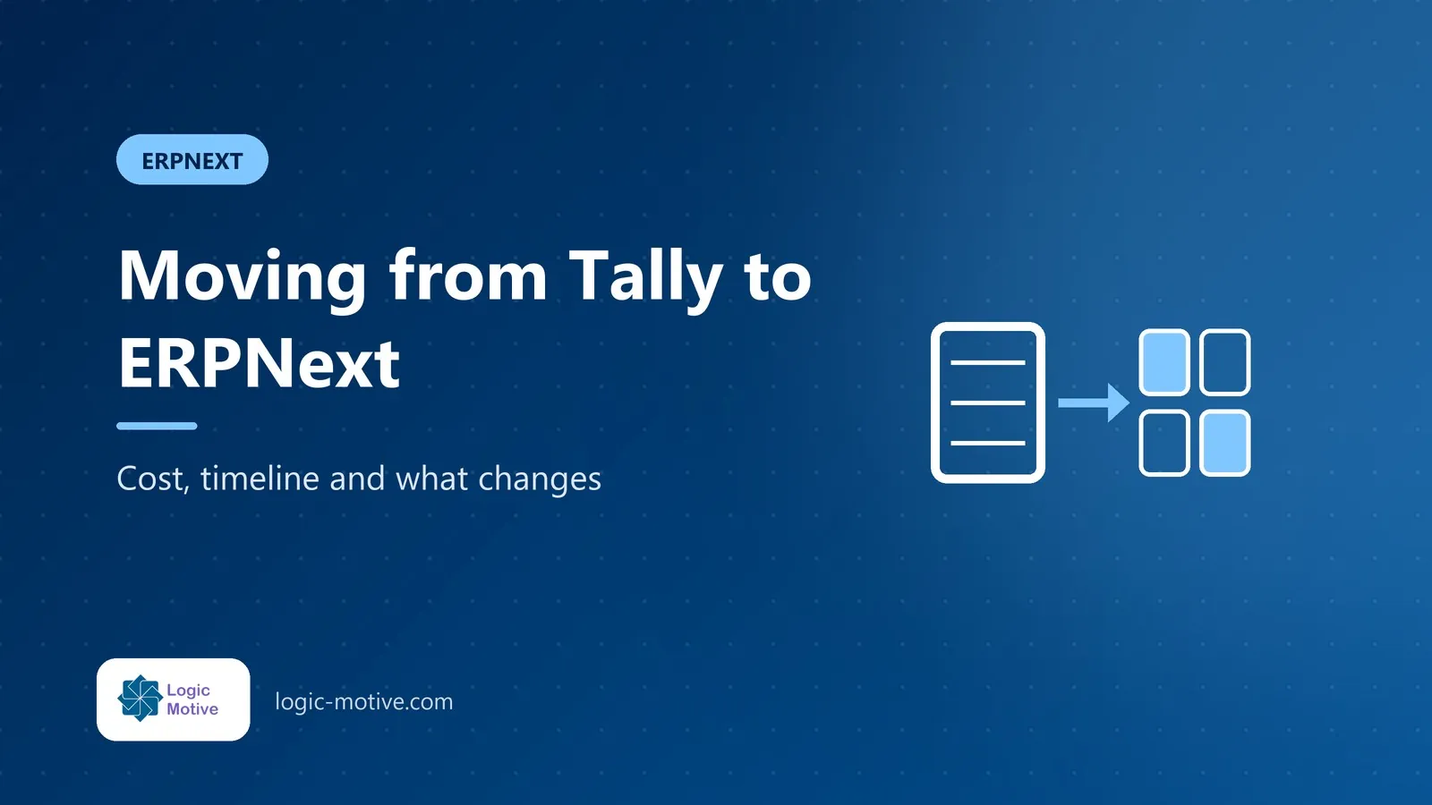 LogicMotive blog cover: Tally to ERPNext migration: cost, timeline and what changes